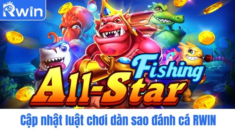 Cập nhật luật chơi dàn sao đánh cá BL555-01