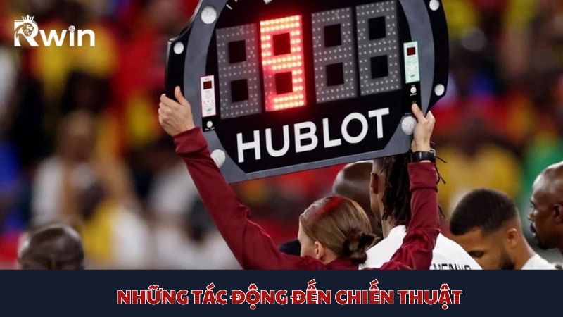 Cùng khám phá ngay các tác động cần lưu ý liên quan đến chiến thuật