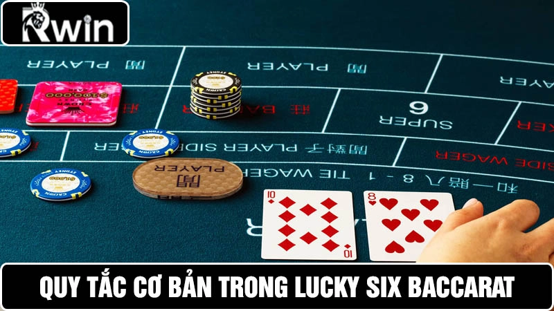 Tìm hiểu quy tắc Lucky Six Baccarat tại Bl555